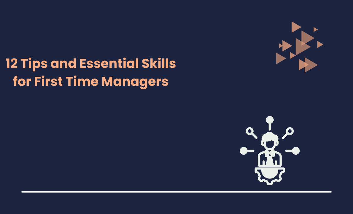 Tips and Essential Skills for First Time Managers