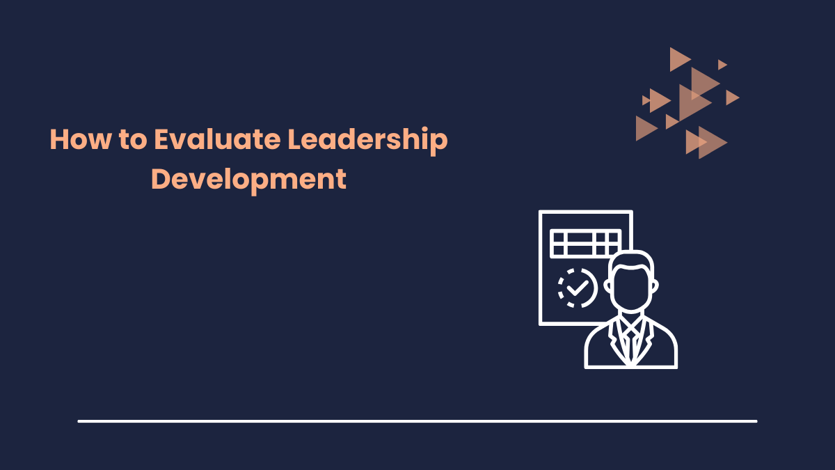 How to Evaluate Leadership Development