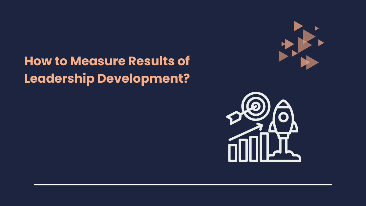How to Measure Results of Leadership Development