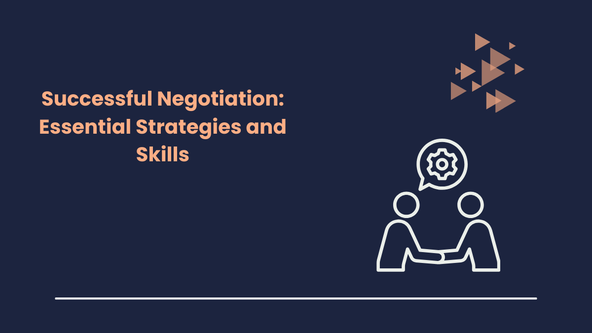 Successful Negotiation: Essential Strategies and Skills
