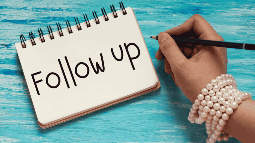 Follow Up Consistently